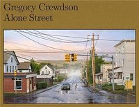 GREGORY CREWDSON ALONE STREET /ANGLAIS