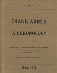 DIANE ARBUS - A CHRONOLOGY /ANGLAIS