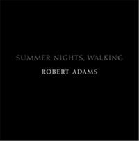 Robert Adams Summer Nights Walking /anglais