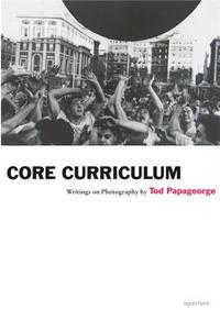 Tod Papageorge Core Curriculum /anglais