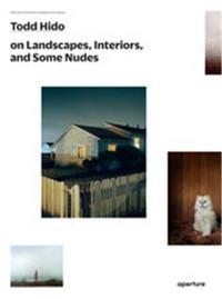 TODD HIDO ON LANDSCAPES INTERIORS AND NUDES (THE PHOTOGRAPHY WORKSHOP SERIES) /ANGLAIS