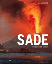 SADE, UN ATHEE EN AMOUR