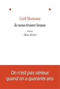 Je nous trouve beaux