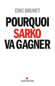 Pourquoi Sarko va gagner