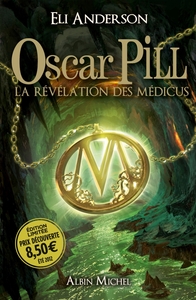 OSCAR PILL - TOME 1 - LA REVELATION DES MEDICUS