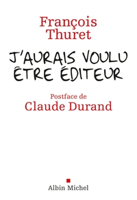J'aurais voulu être édteur