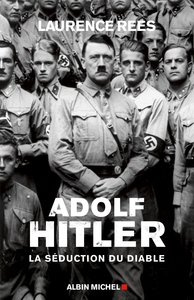 ADOLF HITLER - LA SEDUCTION DU DIABLE