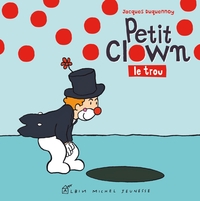 Petit Clown, le trou