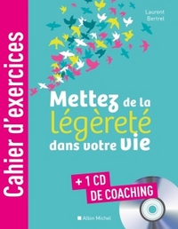 METTEZ DE LA LEGERETE DANS VOTRE VIE - BIEN DANS MA VIE (CAHIERS D'EXERCICES)