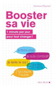 BOOSTER SA VIE - 1 MINUTE POUR TOUT CHANGER !