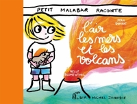 Petit Malabar raconte l'air, la mer et les volcans