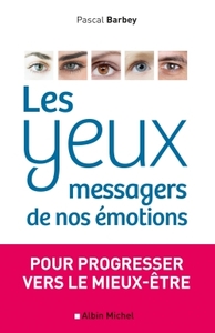 LES YEUX, MESSAGERS DE NOS EMOTIONS - POUR PROGRESSER VERS LE MIEUX-ETRE