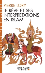 Le Rêve et ses interprétations en Islam (Espaces Libres - Spiritualités Vivantes)