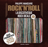 ROCK'N'ROLL - TOME 2 - LA DISCOTHEQUE ROCK IDEALE. 101 DISQUES A ECOUTER AVANT LA FIN DU MONDE