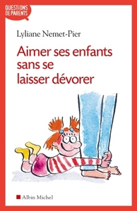 AIMER SES ENFANTS SANS SE LAISSER DEVORER