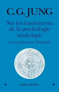 SUR LES FONDEMENTS DE LA PSYCHOLOGIE ANALYTIQUE - LES CONFERENCES TAVISTOCK