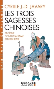 Les Trois sagesses chinoises (Espaces Libres - Spiritualités Vivantes poche)