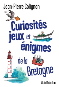 CURIOSITES, JEUX ET ENIGMES DE LA BRETAGNE