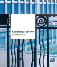 GEOMETRIE SPORTIVE. ARCHITECTURE DU SPORT EN BRETAGNE