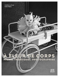 A FLEUR DE CORPS - PHOTOGRAPHIES DE MICHEL THERSIQUEL