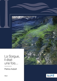 La Sorgue, Il était une fois...