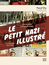 LE PETIT NAZI ILLUSTRE - PROPAGANDE ET BANDE DESSINEE DANS LE TEMERAIRE (1943-1944)