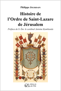 Histoire de l’Ordre de Saint-Lazare de Jérusalem