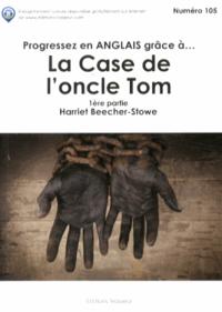 PROGRESSEZ EN ANGLAIS GRACE A LA CASE DE L'ONCLE TOM 1 ERE PARTIE