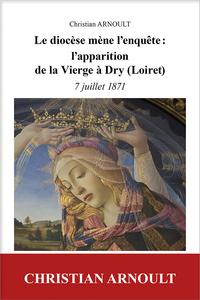 L'apparition de la Vierge à Dry, 7 juillet 1871