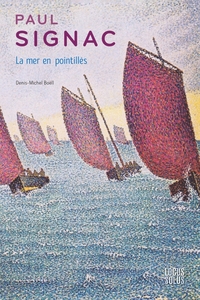 PAUL SIGNAC - LA MER EN POINTILLES