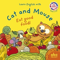 Eat good food - Cat and mouse
