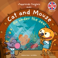 J'APPRENDS L'ANGLAIS AVEC CAT AND MOUSE - GO UNDER THE SEA