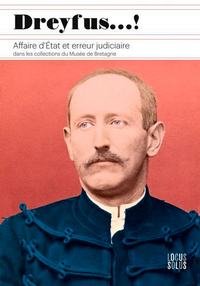 DREYFUS ! AFFAIRE D'ETAT ET ERREUR JUDICIAIRE