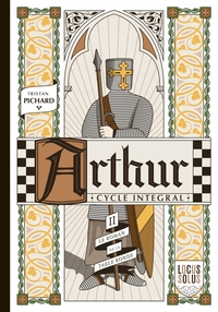 Arthur - Cycle intégral - L'été, tome 2. Le roman de la Table ronde