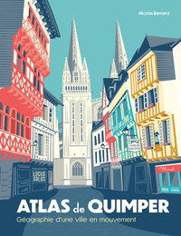 ATLAS DE QUIMPER - GEOGRAPHIE DUNE VILLE EN MOUVEMENT