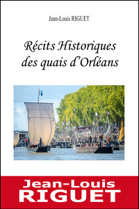 RECITS HISTORIQUES DES QUAIS D'ORLEANS