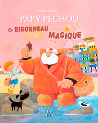 PAPY PECHOU - LE BIGORNEAU MAGIQUE