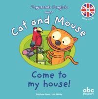 J'APPRENDS L'ANGLAIS AVEC CAT AND MOUSE - COME TO MY HOUSE !