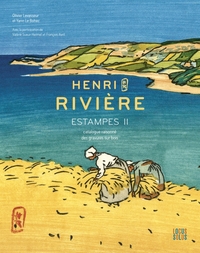 Henri Rivière - Estampes II. Catalogue raisonné des bois gravés