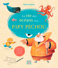 LA VIE DES OCEANS AVEC PAPY PECHOU