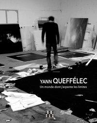 YANN QUEFFELEC - UN MONDE DONT J'ARPENTE LES LIMITES