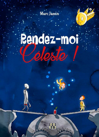 RENDEZ-MOI CELESTE !