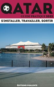 GUIDE PRATIQUE DU QATAR 2022