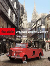 DEUX SIECLES DE SAPEURS POMPIERS A QUIMPER