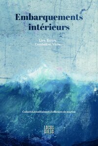 EMBARQUEMENTS INTERIEURS - LIRE, ECRIRE, COMBATTRE, VIVRE
