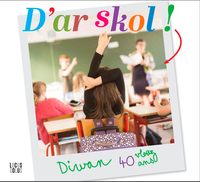 DIWAN : D'AR SKOL ! 40 VLOAZ / 40 ANS