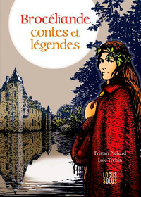 BROCELIANDE - CONTES ET LEGENDES