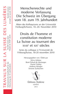 DROITS DE HOMME ET CONSTITUTION MODERNE. LA SUISSE AU TOURNANT DES XVIIIE ET XIXE SIECLES