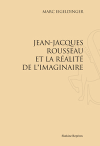 Jean-Jacques Rousseau et la réalité de l’imaginaire (1962).