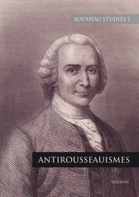 REVUE ROUSSEAU STUDIES 1 : ANTIROUSSEAUISMES